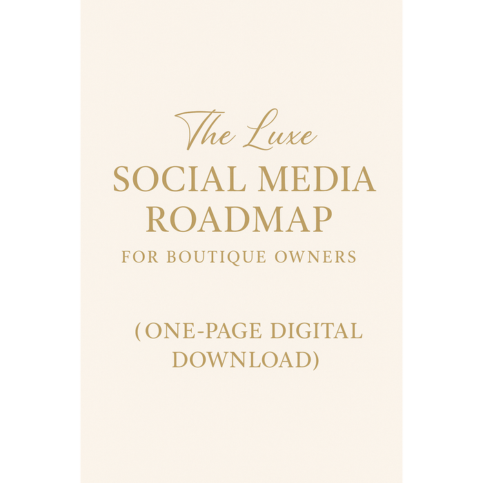 ✨ The Luxe Social Media Roadmap for Boutique Owners (One-Page Digital Download) ✨