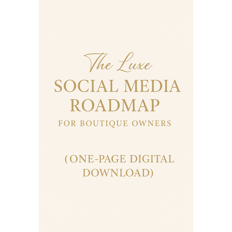 ✨ The Luxe Social Media Roadmap for Boutique Owners (One-Page Digital Download) ✨